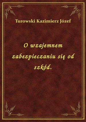 O wzajemnem zabezpieczaniu się od szkód. – ebook