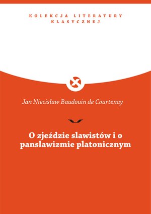 O zjeździe slawistów i O panslawizmie „platonicznym”: dwa odczyty wygłoszone w Krakowie 16 i 18 czerwca 1903 r. na korzyść Towarzystwa Pomocy Naukowej dla Polek im. Kraszewskiego – ebook