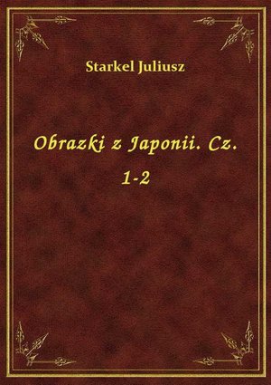 Obrazki z Japonii. Cz. 1-2 – ebook