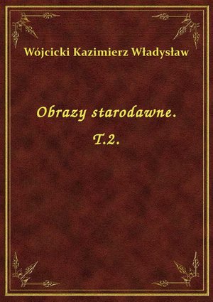 Obrazy starodawne. T.2. – ebook