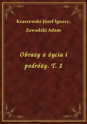 Obrazy z życia i podróży. T. 2 – ebook
