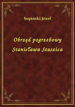 Obrzęd pogrzebowy Stanisława Staszica – ebook