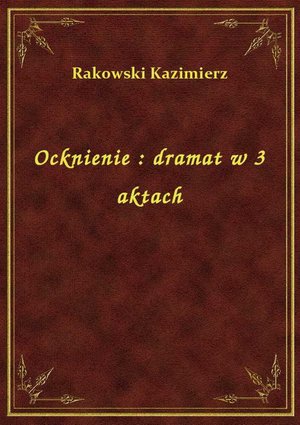Ocknienie : dramat w 3 aktach – ebook