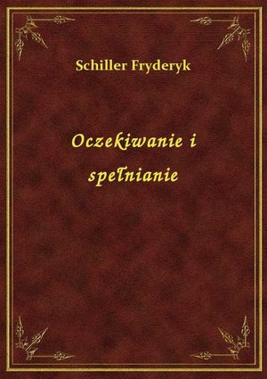 Oczekiwanie i spełnianie – ebook