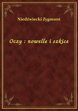 Oczy : nowelle i szkice – ebook