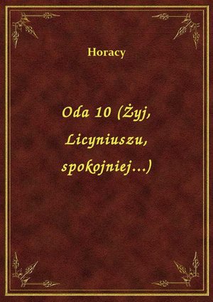 Oda 10 (Żyj, Licyniuszu, spokojniej...) – ebook