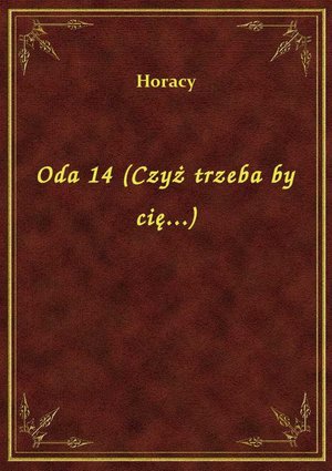 Oda 14 (Czyż trzeba by cię...) – ebook