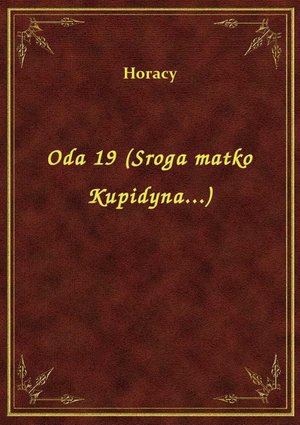 Oda 19 (Sroga matko Kupidyna...) – ebook