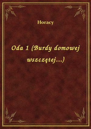 Oda 1 (Burdy domowej wszczętej...) – ebook