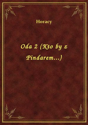 Oda 2 (Kto by z Pindarem...) – ebook