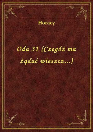 Oda 31 (Czegóż ma żądać wieszcz...) – ebook