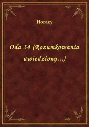 Oda 34 (Rozumkowania uwiedziony...) – ebook