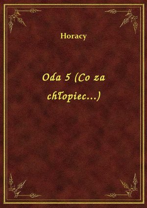 Oda 5 (Co za chłopiec...) – ebook