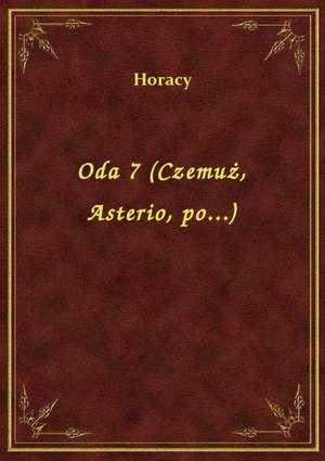 Oda 7 (Czemuż, Asterio, po...) – ebook