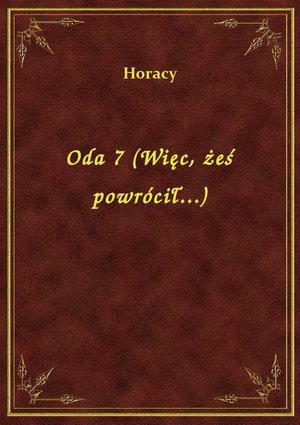Oda 7 (Więc, żeś powrócił...) – ebook