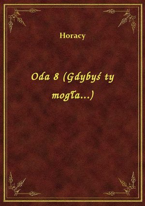 Oda 8 (Gdybyś ty mogła...) – ebook