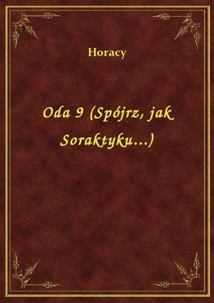 Oda 9 (Spójrz, jak Soraktyku...) – ebook