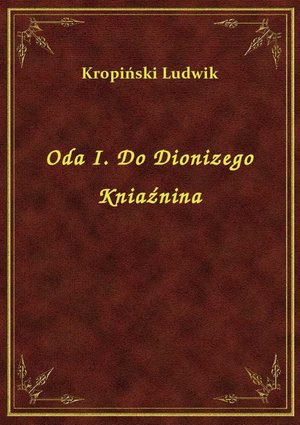 Oda I. Do Dionizego Kniaźnina – ebook