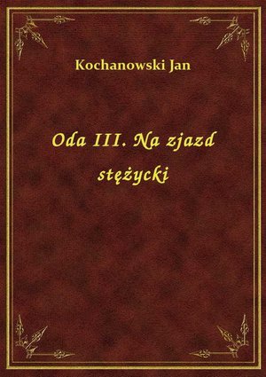 Oda III. Na zjazd stężycki – ebook