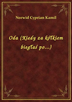 Oda (Kiedy za kółkiem biegłaś po...) – ebook