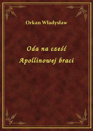 Oda na cześć Apollinowej braci – ebook