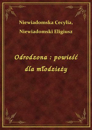 Odrodzona : powieść dla młodzieży – ebook