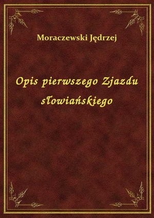 Opis pierwszego Zjazdu słowiańskiego – ebook