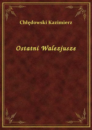Ostatni Walezjusze – ebook