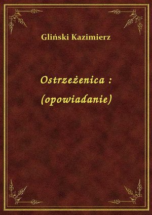 Ostrzeżenica : (opowiadanie) – ebook