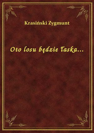 Oto losu będzie łaska... – ebook