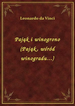 Pająk i winogrono (Pająk, wśród winogradu...) – ebook