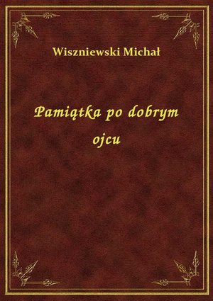 Pamiątka po dobrym ojcu – ebook