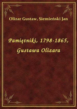 Pamiętniki, 1798-1865, Gustawa Olizara – ebook