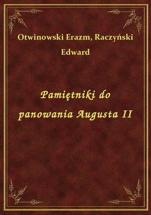 Pamiętniki do panowania Augusta II – ebook