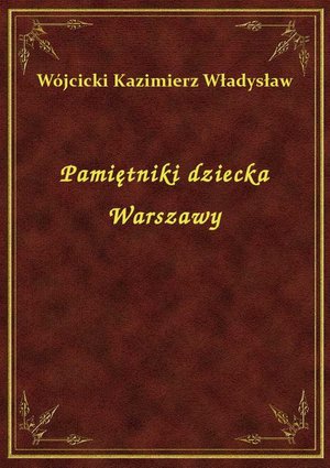 Pamiętniki dziecka Warszawy – ebook