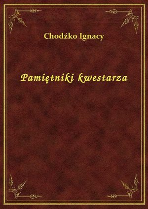 Pamiętniki kwestarza – ebook