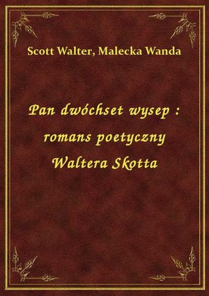 Pan dwóchset wysep : romans poetyczny Waltera Skotta – ebook