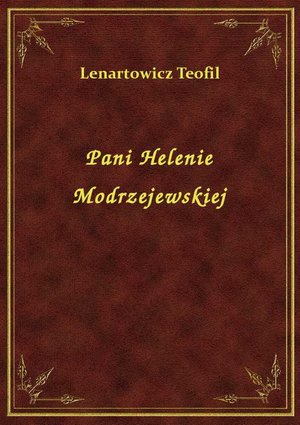 Pani Helenie Modrzejewskiej – ebook