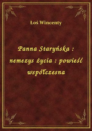 Panna Staryńska : nemezys życia : powieść współczesna – ebook