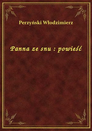 Panna ze snu : powieść – ebook