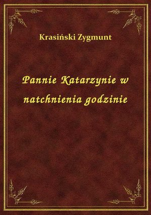 Pannie Katarzynie w natchnienia godzinie – ebook