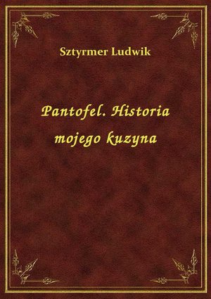 Pantofel. Historia mojego kuzyna – ebook