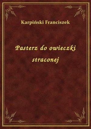 Pasterz do owieczki straconej – ebook