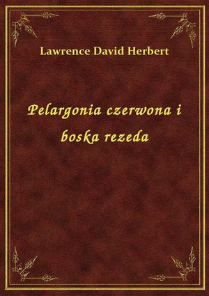 Pelargonia czerwona i boska rezeda – ebook