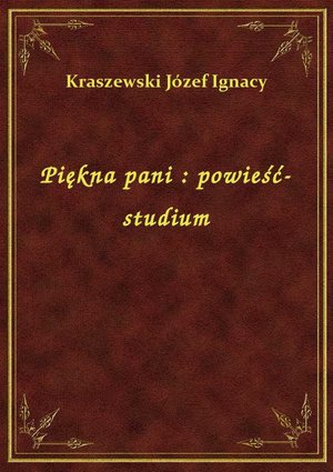 Piękna pani : powieść-studium – ebook