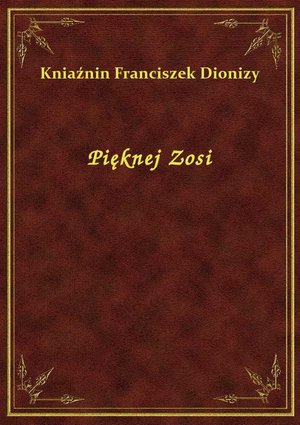 Pięknej Zosi – ebook