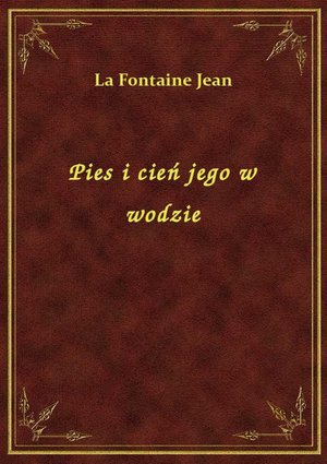 Pies i cień jego w wodzie – ebook