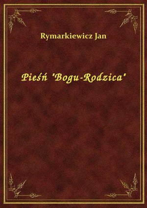 Pieśń "Bogu-Rodzica" – ebook