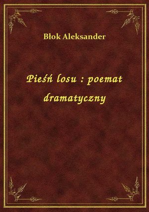 Pieśń losu : poemat dramatyczny – ebook
