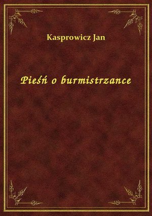 Pieśń o burmistrzance – ebook